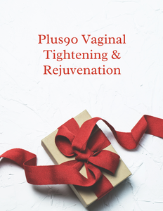 Plus90 Vaginal Rejuvenation & Tightening